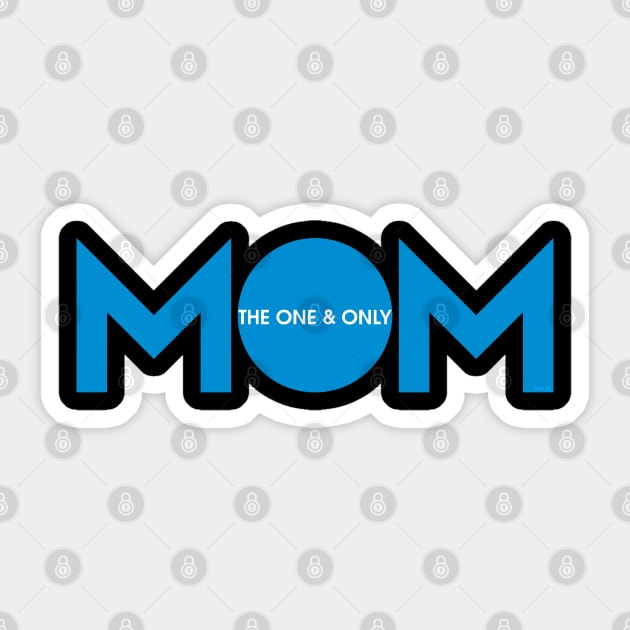 Mom the one & only Sticker by creative
